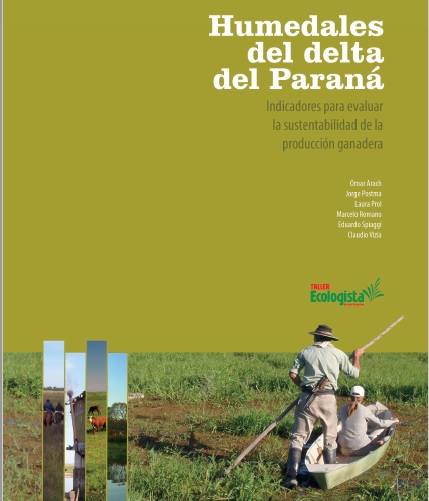 Humedales del delta del Paraná. Indicadores para evaluar la sustentabilidad de la producción ganadera.